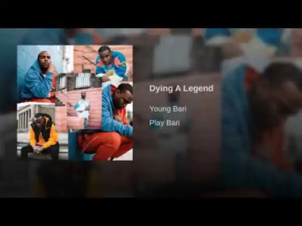 Young Bari - Dying a Legend